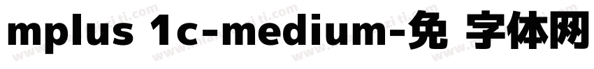 mplus 1c-medium字体转换